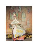 Fete Fat-Frumoase. 21 de basme din jurul lumii