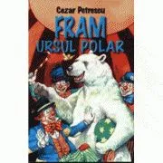 Fram, ursul polar de Cezar Petrescu