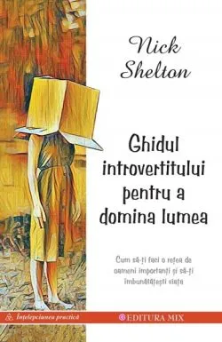 Ghidul introvertitului pentru a domina lumea de Nick Shelton