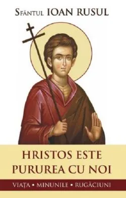 Hristos este pururea cu noi de Sfantul Ioan Rusul