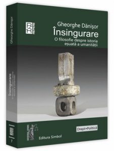 Insingurare. O filosofie despre istoria esuata a umanitatii