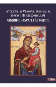 Istoricul si canonul paraclis al icoanei Maicii Domnului grabnic