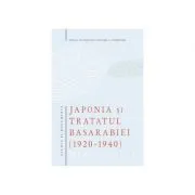 Japonia si Tratatul Basarabiei (1920-1940). Studiu si documente – Ion Siscanu, Gheorghe E. Cojocaru de Ion Siscanu