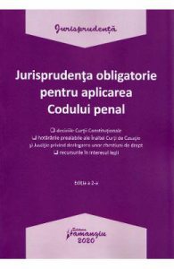 Jurisprudenta obligatorie pentru aplicarea Codului penal Ed.2