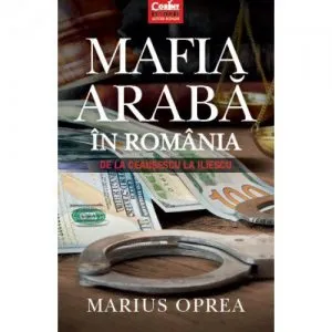 Mafia araba in Romania de Marius Oprea