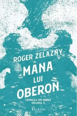 Mâna lui Oberon (Vol.2) de Roger Zelazny