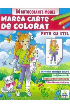 Marea carte de colorat. 64 autocolante. Fete cu stil