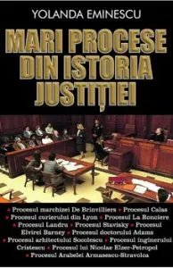 Mari procese din istoria justitiei de Yolanda Eminescu