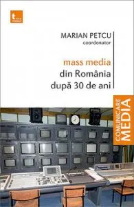 Mass media din Romania dupa 30 de ani de Marian Petcu