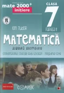 Matematica. Algebra. Geometrie. Clasa a VII-a. Partea a II-a de Ion Tudor