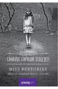 Miss Peregrine. Vol.1: Caminul copiilor deosebiti