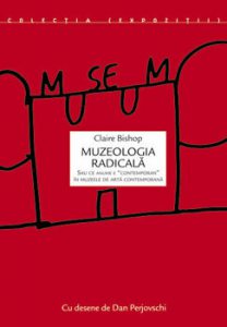 Muzeologia radicala sau ce anume e "contemporan" in muzeele de arta contemporana