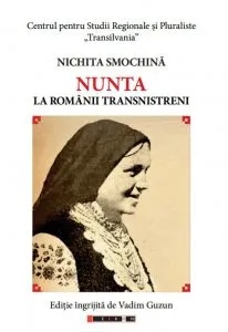 Nunta la romanii transnistrieni de Nichita Smochina