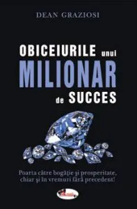 Obiceiurile unui milionar de succes de Dean Graziosi