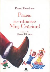 Pazea, se-ntoarce Mos Craciun de Pascal Bruckner
