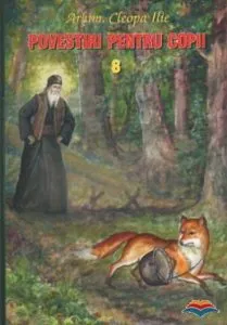 Povestiri si rugaciuni pentru copii. Vol. 8 de Arhim. Cleopa Ilie