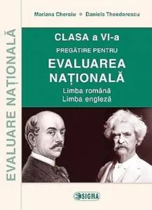 Pregatirea pentru Evaluarea Nationala. Limba romana. Limba engleza. Clasa a VI-a de Mariana Cheroiu