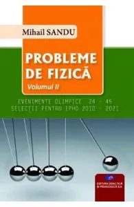 Probleme de fizica 1995-2021 Vol.2 de Mihail Sandu