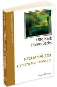 Psihanaliza si Stiintele Umaniste de Otto Rank