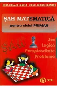 Sah-mat...ematica pentru ciclul primar de Viorel George Dumitru