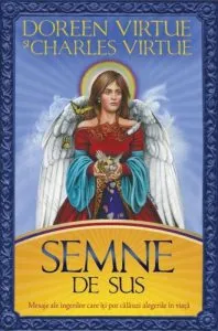 Semne de sus. Mesaje ale ingerilor care iti pot calauzi alegerile in viata de Doreen Virtue