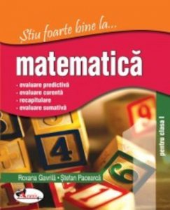 Stiu foarte bine la... matematica, clasa I