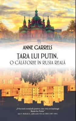 Tara lui Putin - O calatorie in Rusia reala de Anne Garrels