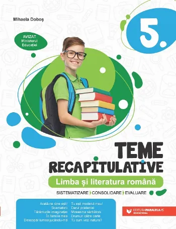 Teme recapitulative. Limba și literatura română. Clasa a V-a de Mihaela Dobos
