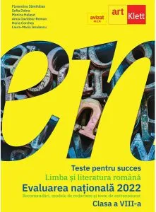 Teste pentru succes. Evaluarea Națională 2022 Limba și Literatură Română clasa a VIII-a de Sofia Dobra
