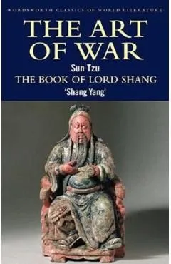 The Art of War/The Book of Lord Shang de Sun Tzu