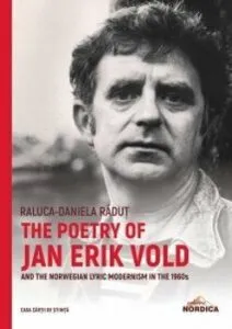The Poetry of Jan Erik Vold de Raluca Daniela Radut