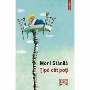 Tipa cat poti de Moni Stanila