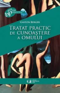 Tratat practic de cunoastere a omului de Gaston Berger