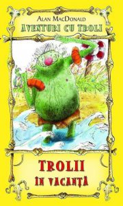 Trolii in vacanta, Aventuri cu troli, Vol. 2