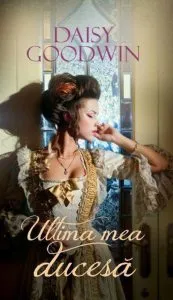 Ultima mea ducesa de Daisy Goodwin