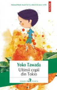Ultimii copii din Tokio de Yoko Tawada