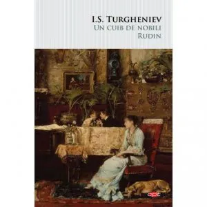 Un cuib de nobili - Rudin de I.S. Turgheniev