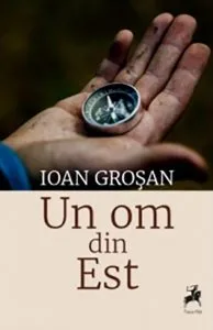Un om din Est de Ioan Grosan