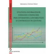 Utilitatea informatiilor furnizate conducerii prin intermediul Contabilitatii si Controlului de Gestiune de Mihaela Stefan Hint
