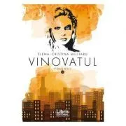 Vinovatul. Volumul 2 de Elena Cristina Militaru