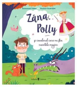 Zâna Polly și cavalerul care nu știa cuvintele magice de Emmanuel Tredez