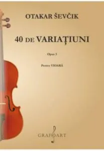 40 de variatiuni Op. 3 de Otakar Sevcik