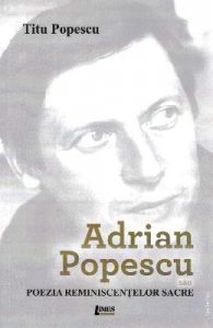 Adrian Popescu sau poezia reminiscentelor sacre