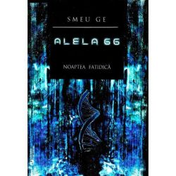 Alela 66. Noaptea fatidica