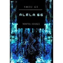 Alela 66. Noaptea fatidica de Smeu Ge