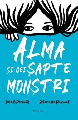 Alma și cei șapte monștri de Iria G. Parente