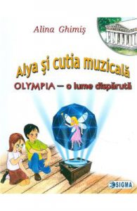 Alya si cutia muzicala. Olympia, o lume disparuta