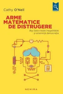Arme matematice de distrugere de Cathy O'Neill