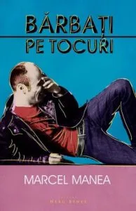 Barbati pe tocuri de Marcel Manea