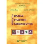 Bazele practicii farmaceutice, Editia a 6-a de Dumitru Lupuleasa